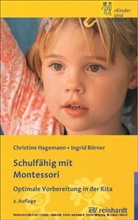 Ingrid Börner, Christine Hagemann, Christine Nina Hagemann - Schulfähig mit Montessori