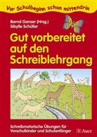 Sibylle Schüller, Stefanie Aufmuth, Bern Ganser, Bernd Ganser, Sibylle Schüller - Gut vorbereitet auf den Schreiblehrgang