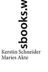 Kerstin Schneider - Maries Akte