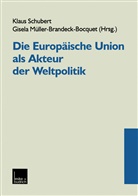Klau Schubert, Klaus Schubert - Die Europäische Union als Akteur der Weltpolitik