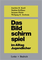Joachim Knoll, Joachim (H. ) Knoll, Joachim (H.) Knoll, Joachim H. Knoll - Das Bildschirmspiel im Alltag Jugendlicher