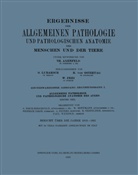 T Axenfeld, Th Axenfeld, Th. Axenfeld, Arthu Birch-Hirschfeld, Arthur Birch-Hirschfeld, W Hoffmann... - Ergebnisse der Allgemeinen Pathologie und Pathologischen Anatomie des Menschen und der Tiere