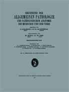 Ambrosius von Albertini, E. Epstein, Frei, W Frei, W. Frei, S. Gräff... - Ergebnisse der Allgemeinen Pathologie und Pathologischen Anatomie des Menschen und der Tiere