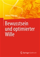 Helmut Pfützner - Bewusstsein und optimierter Wille