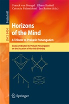 Franck van Breugel, Elha Kashefi, Elham Kashefi, Catuscia Palamidessi, Catuscia Palamidessi et al, Jan Rutten... - Horizons of the Mind. A Tribute to Prakash Panangaden