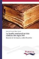 María del Carmen Alberú Gómez - La huella medieval en dos códices del siglo XVI