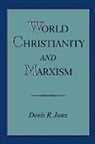 Denis R. Janz, Denis R. (Professor of Christianity Janz, Janz Denis R. - World Christianity and Marxism