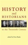 Burke, Peter Burke, Peter Burke - History and Historians in the Twentieth Century