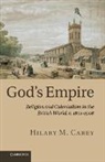 Hilary M. Carey, Hilary M. (Professor of History Carey, Carey Hilary M. - God''s Empire
