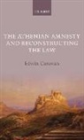Edwin Carawan, Edwin (Professor of Classics Carawan, Carawan Edwin - Athenian Amnesty and Reconstructing the Law