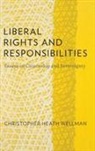 Christopher Heath Wellman, Christopher Heath (Professor of Philosoph Wellman, Christopher Heath (Professor of Philosophy Wellman, Wellman Christopher Heath - Liberal Rights and Responsibilities
