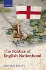 Michael Kenny, Michael (Professor of Politics Kenny, Kenny Michael - Politics of English Nationhood