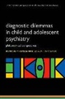 Christian Perring, Christian (Professor of Philosophy Perring, Christian Wells Perring, Christian Perring, Christian (Professor of Philosophy Perring, Lloyd Wells... - Diagnostic Dilemmas in Child and Adolescent Psychiatry