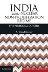 A. Vinod Kumar, A.Vinod Kumar - India and the Nuclear Non-Proliferation Regime