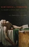 Dominic Janes, Dominic (Senior Lecturer in Art History Janes, Dominic Houen Janes, Alex Houen, Houen Alex, Dominic Janes... - Martyrdom and Terrorism