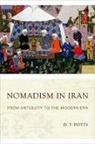 D T Potts, D. T. Potts, D. T. (Professor of Anient Near Eastern Arc Potts, D. T. (Professor of Anient Near Eastern Archaeology Potts, Daniel T Potts, Daniel T. Potts... - Nomadism in Iran
