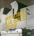 Denis Freppel, Denis Freppel, Denis (1938-....) Freppel, FREPPEL DENIS, Anthony Wilson Mark, Mark Wilson... - Architectures de Los Angeles : 1880-1940