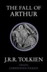 John R R Tolkien, John Ronald Reuel Tolkien, Christopher Tolkien - The Fall of Arthur