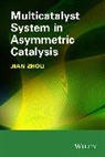 J Zhou, Jian Zhou, Zhou Jian - Multicatalyst System in Asymmetric Catalysis