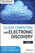 Harry Cendrowski, MARTIN, James Martin, James P Martin, James P. Martin, James P. Cendrowski Martin... - Cloud Computing and Electronic Discovery