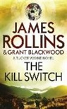 Grant Blackwood, James Rollins, James Blackwood Rollins - Kill Switch