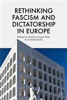 Antonio Kallis Costa-Pinto, Ant¿nio Costa Pinto, Kenneth A Loparo, Antóni Costa Pinto, Antonio Costa Pinto, António Costa Pinto... - Rethinking Fascism and Dictatorship in Europe