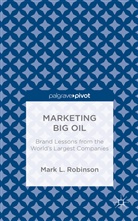 M Robinson, M. Robinson, Mark L. Robinson - Marketing Big Oil