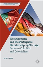 R Lopes, R. Lopes, Rui Lopes - West Germany and the Portuguese Dictatorship 1968-1974