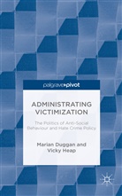 Duggan, M Duggan, M. Duggan, Marian Duggan, Marian Heap Duggan, V Heap... - Administrating Victimization