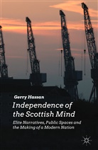 G Hassan, G. Hassan, Gerry Hassan - Independence of the Scottish Mind