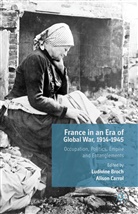 Ludivine Carrol Broch, A. Carrol, Alison Broch Carrol, Broch, Broch, L. Broch... - France in an Era of Global War, 1914-1945