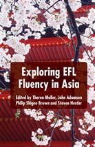 Theron Adamson Muller, Theron Brown Muller, Adamson, J Adamson, J. Adamson, John Adamson... - Exploring Efl Fluency in Asia