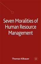 T Klikauer, T. Klikauer, Thomas Klikauer - Seven Moralities of Human Resource Management