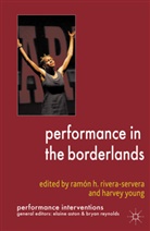 Ramón H Rivera-Servera, Ramon H. Young Rivera-Servera, R. Rivera-Servera, Ramon H. Rivera-Servera, H. Young, Harvey Young - Performance in the Borderlands