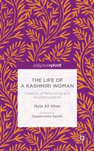 N Khan, N. Khan, Nyla Ali Khan - Life of a Kashmiri Woman
