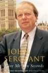 John Sergeant, Sergeant John - Give Me Ten Seconds