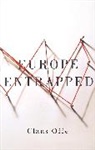 C Offe, Claus Offe, Offe Claus - Europe Entrapped