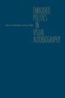 Sarah Brophy, Sarah Hladki Brophy, Sarah Brophy, Sarah Brophy, Janice Hladki - Embodied Politics in Visual Autobiography