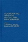 Dorothy E. Smith, Dorothy E. Turner Smith, Dorothy E. Smith, Susan Marie Turner - Incorporating Texts Into Institutional Ethnographies