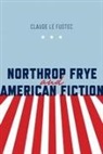 Claude Le Fustec - Northrop Frye and American Fiction