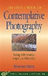 Howard Zehr, Howard J. Zehr, Zehr Howard - The Little Book Of Contemplative Photography