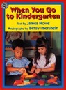 James Howe, Betsy Imershein, Mulberry Books, Betsy Imershein - When You Go to Kindergarten