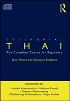 John Moore, John Rodchue Moore, Saowalak Rodchue, Anukul Kosanantachai - Colloquial Thai (Audio book)