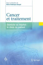Marie-Frederique Bacque, Marie-Frédérique Bacqué, Bacque M-F, Marie-Frédérique Bacqué, Marie-Frederique Bacque, Marie-Frédérique Bacqué - Cancer et traitement : domicile ou hôpital : le choix du patient