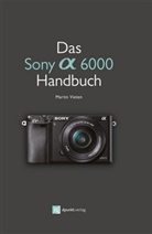 Martin Vieten - Das Sony A6000 Handbuch