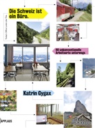 Katrin Gygax - Die Schweiz ist ein Büro