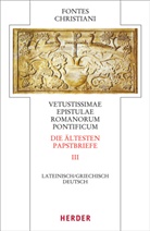 Hermann-Josef Sieben, Hermann J. Sieben, Hermann-Jose Sieben, Hermann-Josef Sieben - Fontes Christiani (FC): Fontes Christiani 4. Folge. Die ältesten Papstbriefe. Tl.3