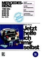Dieter Korp - Jetzt helfe ich mir selbst - 24: Mercedes-Benz Diesel 180 Dc/190D/200D/220D bis 1976