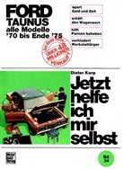 Dieter Korp - Jetzt helfe ich mir selbst - 34: Ford Taunus (alle Modelle 70 bis Ende 75)