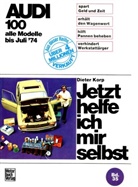 Dieter Korp - Jetzt helfe ich mir selbst - 35: Audi 100 LS / GL / Coupé bis 7/1974